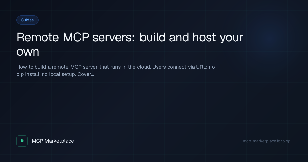 Remote MCP servers: build and host your own | MCP Marketplace