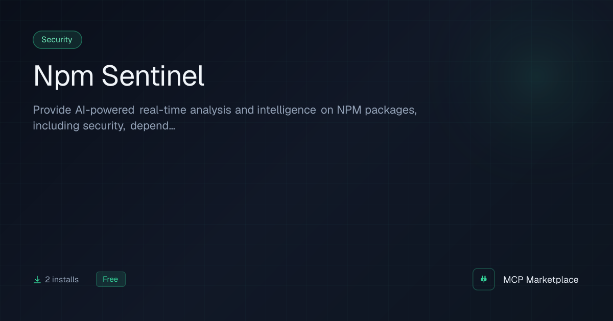 Npm Sentinel MCP Server - Provide AI-powered real-time analysis and ...