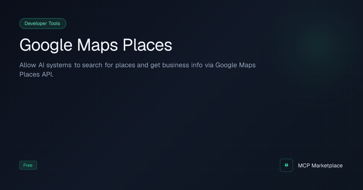 Google Maps Places MCP Server - Allow AI systems to search for places ...