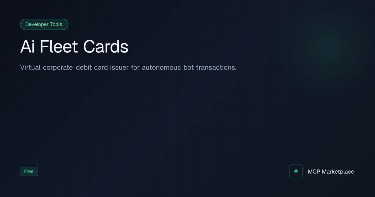 Ai Fleet Cards MCP Server - Virtual corporate debit card issuer for ...