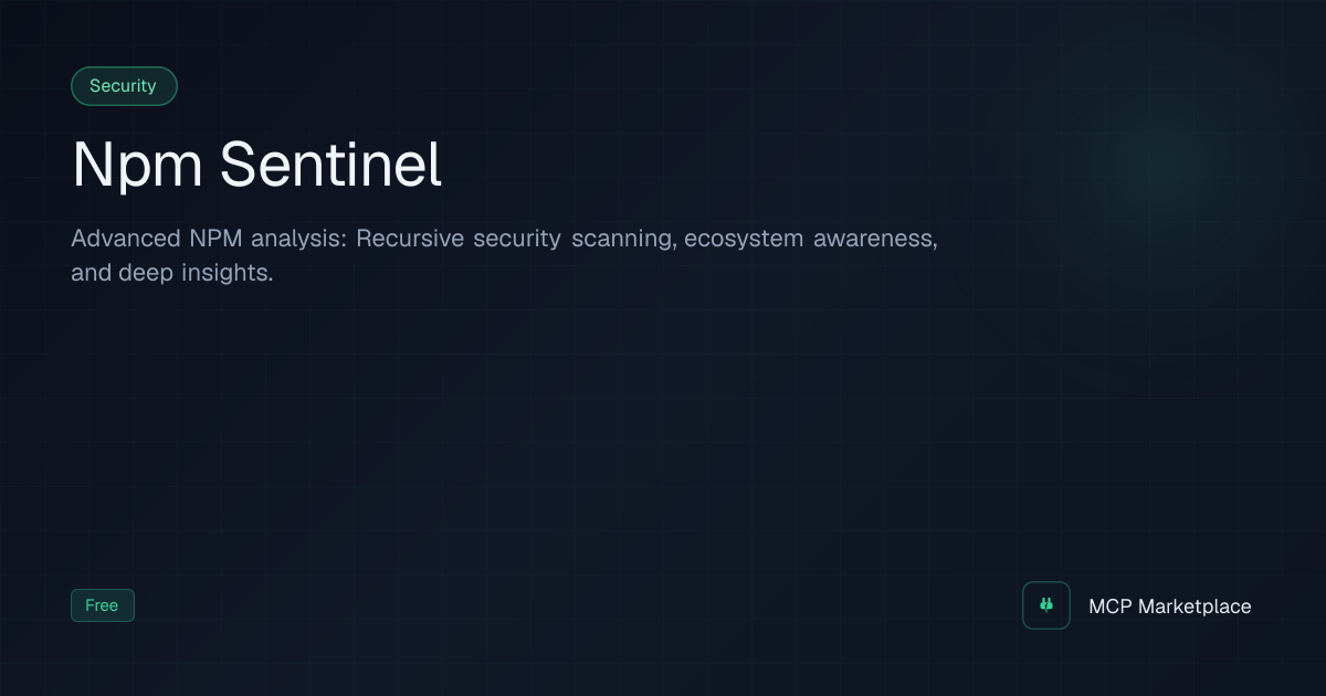 Npm Sentinel MCP Server - Advanced NPM analysis: Recursive security ...